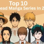 Top 10 Must-Read Manga Series In 2025