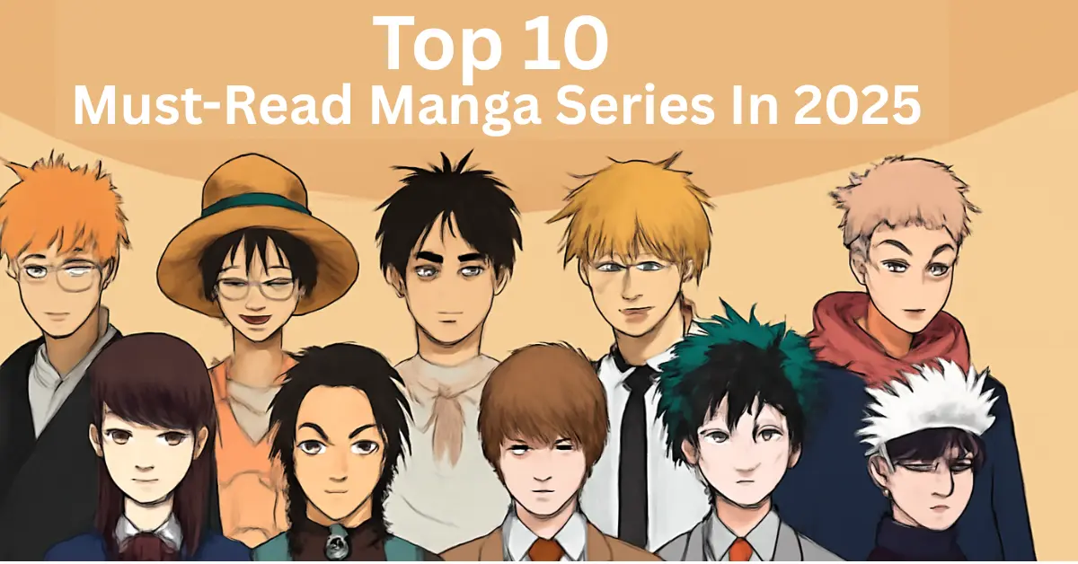 Top 10 Must-Read Manga Series In 2025